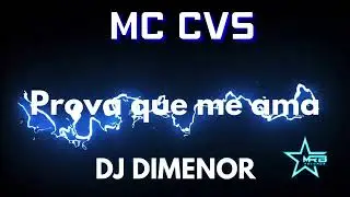 Mc cvs - prova que me ama (dj dimenor)