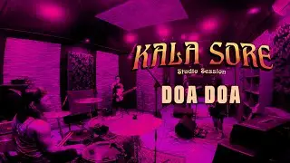 KALA SORE - DOA DOA (STUDIO SESSION) || ROCK MUSIC - GRUNGE MUSIC - ROCK ARTIST - ROCK BAND - ROCK