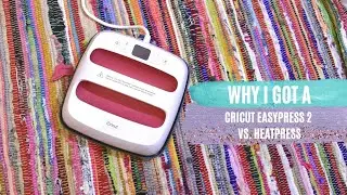Why I Got A Cricut Easy Press 2 vs. A Heat Press