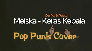 Meiska Keras Kepala Pop Punk Cover by De Punk Poets