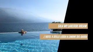 Eala My Lakeside Dream, the 5-star luxury hotel on Lake Garda