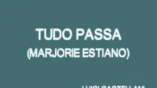 TUDO PASSA - MARJORIE ESTIANO (LUIGI CASTELLANI)