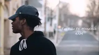 Tre Kilo Ft. Mendelle - 4AM