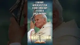 Modlitwa do Ducha Świętego, kt&oacute;rą Jan Paweł II odmawiał do końca życia