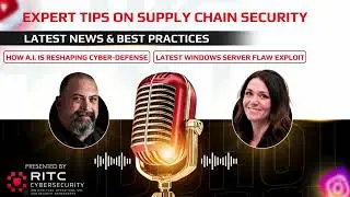 How AI is Reshaping Cyber Defense | Supply Chain Security Explained | RITC Cybersecurity Podcast