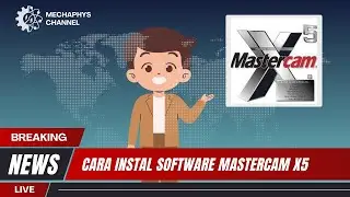 Latihan 46 Cara Install Software dan Test Fungsi MasterCAM X5 | Materi Belajar CNC