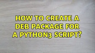 Ubuntu: How to create a deb package for a python3 script?