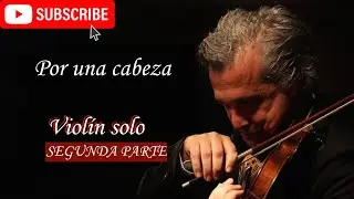 Por una cabeza arreglo para violín solo.Segunda parte