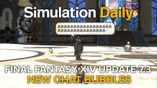 Final Fantasy XIV Update 7.3 - First Look at the New Chat Bubbles