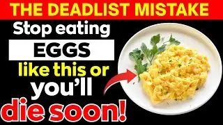 NEVER Eat Eggs Like This! 5 DANGEROUS Ways Seniors Must Avoid Eating Eggs Every Day | Senior Health