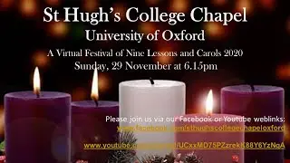 St Hugh's College Virtual Festival of Nine Lessons and Carols 2020