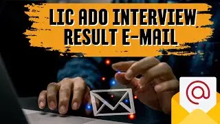 MY LIC ADO INTERVIEW RESULT E-MAIL #lic #licado #govtjob #licinterview #licadoresult2023