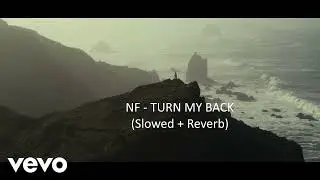 NF - TURN MY BACK (Slowed + Reverb)