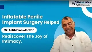 Penile Implant Surgery Testimonial | Real Patient Shares His Satisfaction & Experience
