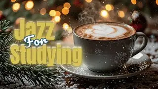 Gentle Jazz for Studying and Working | Relaxing Background Music for Focus & Productivity