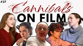 Cannibals on Film: The Silence of the Lambs, Bones & All, Raw