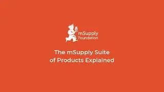 Webinar: The mSupply Suite of Products: Explained