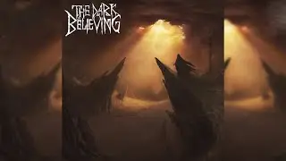 THE DARK BELIEVING &ndash; The Dark Believing (2018) | Full Album [HD] ★ MELODEATH ★ [MELODIC DEATH METAL]