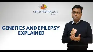 Genetics and epilepsy - Explained | Dr  Rakesh Jain