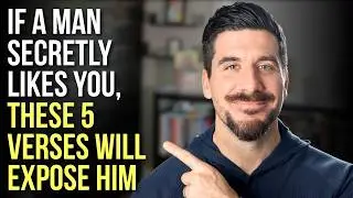 5 Bible Verses to Know if a Man Secretly Likes You