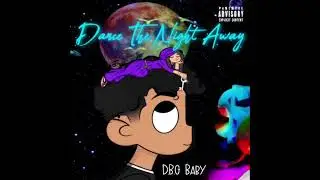 D.B.G Baby - Dance The Night Away (Official Audio) [Reupload]￼