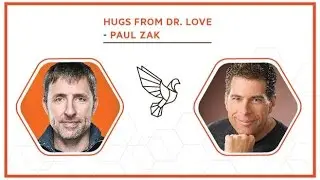 Hugs from Dr. Love with Paul Zak
