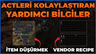 Actleri Kolaylaştıran Yardımcı Bilgiler / Path of Exile Rehber