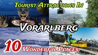 Top 10 Best Tourist Places to Visit in Vorarlberg 😍 | Austria 🇦🇹