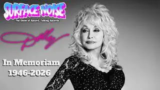 Surface Noise | Remembering Dolly Parton 1946-2026