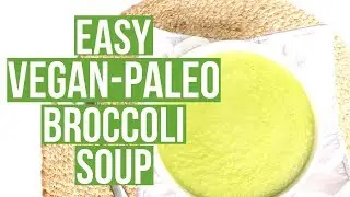 Easy Vegan Paleo Broccoli Soup | Cook Eat Well