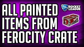 ALL Painted Items In The FEROCITY Crate | Rocket League Item Showcase
