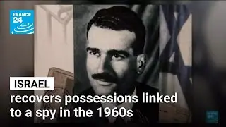 Israel recovers possessions linked to Eli Cohen, a spy executed in Syria in the 1960s &bull; FRANCE 24