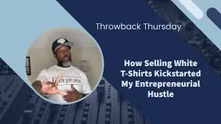 T-Shirts Sparked My Entrepreneurial Journey #EntrepreneurJourney #HustleStory #ThrowbackThursday