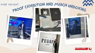 HYBE INSIGHT : 2022 BTS EXHIBITION Proof in Seoul and PROOF MERCH UNBOXING
