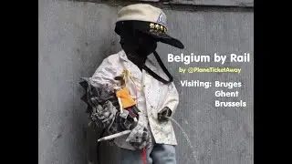 Belgium by Rail: Bruges, Ghent & Brussels