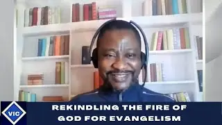 Rekindling the fire of God for evangelism | Effective soul-winning strategies| Pt.1