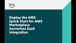 AWS Quick Start for AWS Marketplace Serverless SaaS Integration | Amazon Web Services