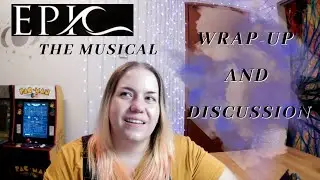 *EPIC: The Musical Wrap-up and Discussion* #epicthemusical Gooble Reacts!