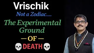 Vrischik कोई राशी नहीं है । यह ब्रह्मांड में की वो वेध शाला है जहां पे रिसर्च होता है कि अब आत्मा 