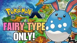 Только покемоны сказочного типа! | Хардкорный Nuzlocke - Pok&eacute;mon X
