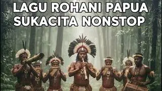 LAGU ROHANI SUKACITA | PAPUA 2026
