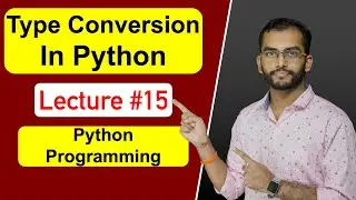 Type Conversion in Python Programming | Lecture #15 | Type Casting vs  Type Coercion | @AkashDash