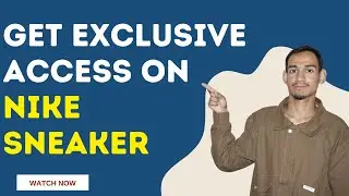 Get Early Access on SNKRS APP &ndash; Beginner Friendly Guide // SNKRS APP