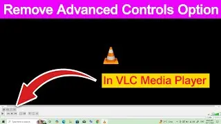 VLC Player Se Advanced Controls Option Ko Kaise Band Kare | How To Off Advanced Controls In VLC