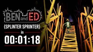 Ben and Ed (Splinter Sprinter) Speedrun in 00:01:18