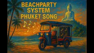 Phuket Song - Beachparty System