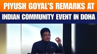 LIVE: Piyush Goyal Addresses Indian Community Event In Doha | News9
