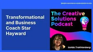 Transformational and Business Coach Star Hayward | The Innovative Mindset