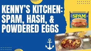 Recreating 1960's Navy Meals: Spam, Powdered Eggs, & Hash