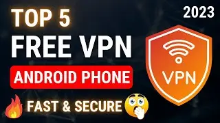 Android Phone Ke Liye Top 5 Free VPN Apps 2023 😱 Best Free VPN Apps for Android